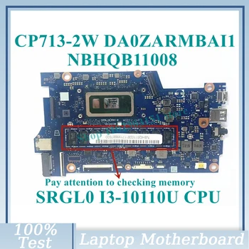 DA0ZARMBAI1 Ar SRGL0 I3-10110U CPU, 8GB Mainboard NBHQB11008 Par Acer Chromebook CP713-2W Klēpjdators Mātesplatē 100% Strādā Labi